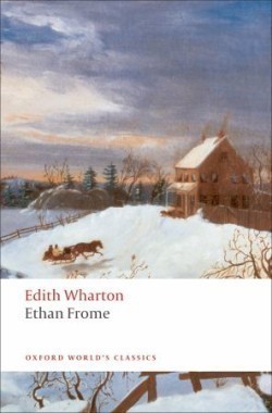 Ethan Frome (Oxford World´s Classics New Edition)