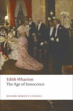The Age of Innocence (Oxford World´s Classics New Edition)