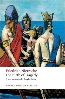 The Birth of Tragedy (Oxford World´s Classics New Edition)