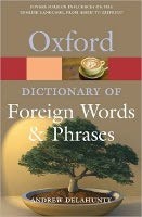 Oxford Dictionary of Foreign Words and Phrases Second Edition (Oxford Paperback Reference)