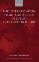 The Interpretation of Acts and Rules in International Law