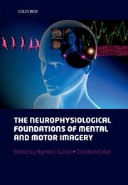 Neurophysiological Foundations of Mental and Motor Imagery