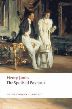 The Spoils of Poynton (Oxford World´s Classics New Edition)