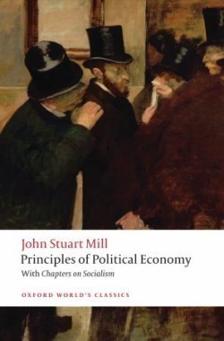 Principles of Political Economy and Chapters on Socialism (Oxford World´s Classics)