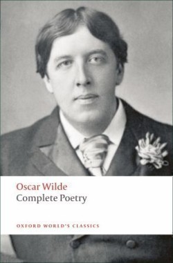 Complete Poetry (Oxford World´s Classics New Edition)