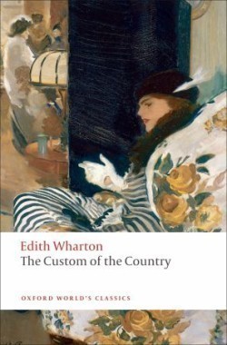 The Custom of the Country (Oxford World´s Classics New Edition)