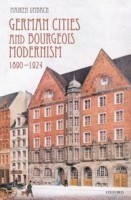 German Cities and Bourgeois Modernism, 1890-1924