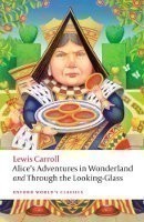 Alice´s Adventures in Wonderland and Through the Looking-glass (Oxford World´s Classics New Edition)
