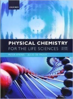 Physical Chemistry for Life Sciences 2nd Ed.