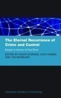 Eternal Recurrence of Crime and Control: Essays in Honour of Paul Rock
