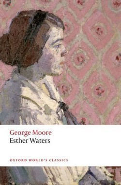 Esther Waters (Oxford World´s Classics Second Edition)