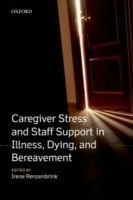 Caregiver Stress and Staff Support in Illness, Dying and Bereavement