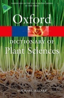 Oxford Dictionary of Plant Sciences 3rd Edition (Oxford Paperback Reference)