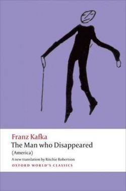 The Man Who Disappeared /america/ (Oxford World´s Classics New Edition)