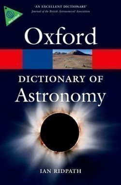 Oxford Dictionary of Astronomy 2nd Edition Revised (Oxford Paperback Reference)