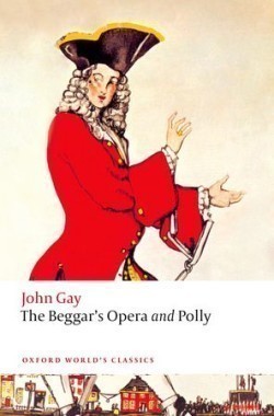 The Beggar´s Opera and Polly (Oxford World´s Classics New Edition)