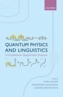 Quantum Physics and Linguistics A Compositional, Diagrammatic Discourse