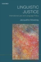 Linguistic Justice : International Law and Language Policy