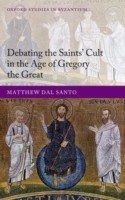 Debating the Saints' Cults in the Age of Gregory the Great