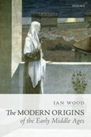 Modern Origins of the Early Middle Ages