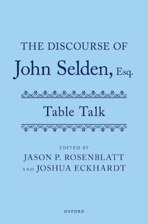 Discourse of John Selden, Esq. (Table Talk)