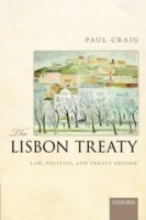 The Lisbon Treaty : Law, Politics, and Treaty Reform