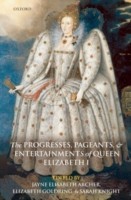 The Progresses, Pageants, and Entertainments of Queen Elizabeth I