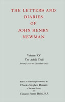 Letters and Diaries of John Henry Newman: Volume XV:The Achilli Trial: January 1852 to December 1853