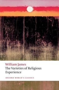 The Varieties of Religious Experience (Oxford World´s Classics New Edition)