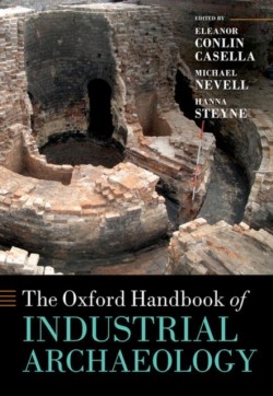 Oxford Handbook of  Industrial Archaeology