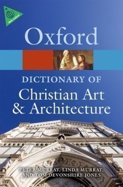 Oxford Dictionary of Christian Art & Architecture Second Edition (Oxford Paperback Reference)