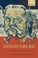 Hindenburg : Power, Myth, and Rise of Nazis