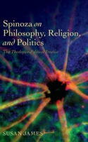 Spinoza on Philosophy, Religion and Politics