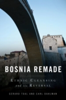 Bosnia Remade Ethnic Cleansing and Its Reversal