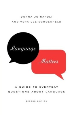 Language Matters A Guide to Everyday Questions About Language