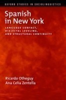 Spanish in New York Language Contact, Dialectal Leveling, and Structural Continuity
