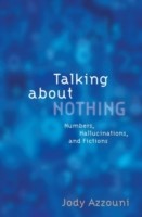 Talking About Nothing Numbers, Hallucinations, and Fictions
