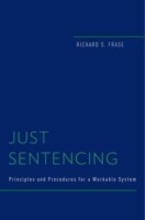 Just Sentencing : Principles and Procedures for a Workable System