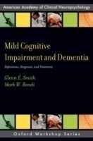 Mild Cognitive Impairment and Dementia Definitions, Diagnosis, and Treatment