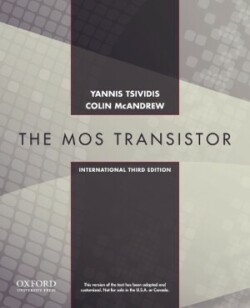 Operation and Modeling of the MOS Transistor, Third Edtion International Edition