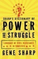 Sharp's Dictionary of Power and Struggle Language of Civil Resistance in Conflicts