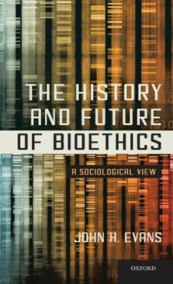 History and Future of Bioethics