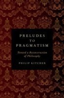 Preludes to Pragmatism Toward a Reconstruction of Philosophy