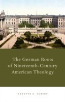 German Roots of Nineteenth-Century American Theology