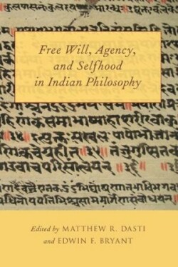 Free Will, Agency, and Selfhood in Indian Philosophy