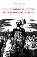Life and Death of the Radical Historical Jesus