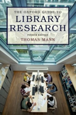 Oxford Guide to Library Research How to Find Reliable Information Online and Offline