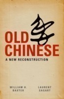 Old Chinese : A New Reconstruction