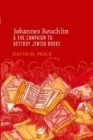 Johannes Reuchlin and the Campaign to Destroy Jewish Books