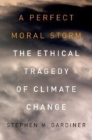 A Perfect Moral Storm The Ethical Tragedy of Climate Change